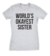  Worlds Okayest Sister Womens T Shirt 