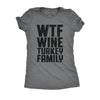  Wtf Wine Turkey Family Womens T Shirt 