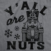 Yall Are Nuts Womens T Shirt 