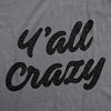  Yall Crazy Womens T Shirt 