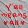  Yall Means All Womens T Shirt 