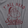  Yall Need Santa Womens T Shirt 