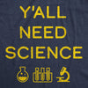  Yall Need Science Womens T Shirt 