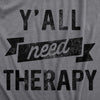  Yall Need Therapy Womens T Shirt 