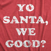  Yo Santa We Good Womens T Shirt 