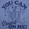  You Can Count On Me Womens T Shirt 