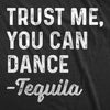  You Can Dance tequila Womens T Shirt 