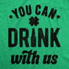 You Can Drink With Us Womens T Shirt 