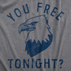  You Free Tonight Womens T Shirt 