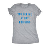  You Had Me At Day Drinking Womens T Shirt 