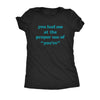  You Had Me At The Proper Use Of Youre Womens T Shirt 