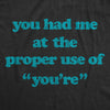  You Had Me At The Proper Use Of Youre Womens T Shirt 