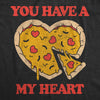  You Have A Pizza My Heart Womens T Shirt 