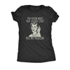  You Know What That Sounds Like Not My Problem! Womens T Shirt 