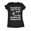  You Shall Not Talk To Me Until I Have Finished My Waking Potion Womens T Shirt 