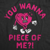  You Wanna Piece Of Me Womens T Shirt 