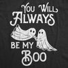  You Will Always Be My Boo Womens T Shirt 
