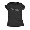  Your Mom sigmund Freud Womens T Shirt 