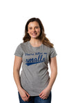  Youre Killing Me Smalls Womens T Shirt 