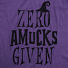  Zero Amucks Given Womens T Shirt 