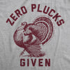  Zero Plucks Given Womens T Shirt 
