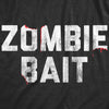  Zombie Bait Womens T Shirt 