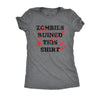  Zombies Ruined This Shirt Womens T Shirt 