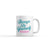 Stay True to Yourself, But Strive for Improvement Mug