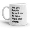 And Yet You're Still Chatting Coffee Mug