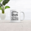 Funny Father's Day Coffee Mug - 'Awesome Dads Have Tattoos and Beards' - 11oz