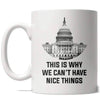 Why We Can't Enjoy Nice Things Coffee Mug