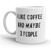 Coffee Lover's Mug: 'I Like Coffee and Maybe 3 People'