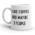 Coffee Lover's Mug: 'I Like Coffee and Maybe 3 People'
