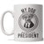 My Dog for President: The Ultimate Mug