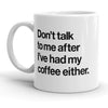 Coffee First: Please Don't Speak to Me Mug