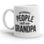 Grandpa Mug: My Favorite People Call Me