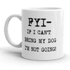 Dog Lovers Mug: 'If I Can't Bring My Dog, I'm Not Going'