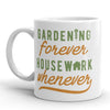 Gardening Always, Housework Whenever Mug
