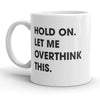 Pause for a Moment: Overthinking Mug