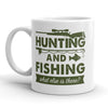 Hunting and Fishing: What More Could You Want? Mug