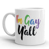 Rainbow Pride Mug: I'm Gay, Y'all!