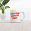 If My Phone Isn't Ringing, It's Me Mug