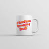 If My Phone Isn't Ringing, It's Me Mug