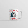 Mechanic Mug: 'I'll Be in My Office'