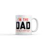 I'm the Dad—That's Why I'm Always Right Mug