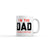 I'm the Dad—That's Why I'm Always Right Mug