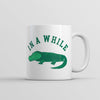 Crocodile Mug: 'In A While' Design