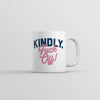 Kindly Go Away Mug