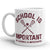 Lacrosse Matters More: School Is Important Mug