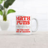 Math Puns: The First Sign of Madness Coffee Mug